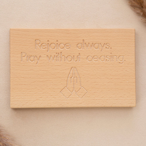 Rejoice Always, pray without ceasing